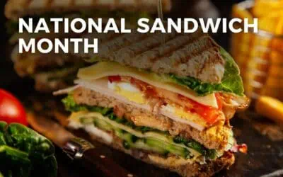 NATIONAL SANDWICH MONTH – August, 2024