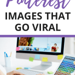 How to Create Pinterest Imagest that Go Viral