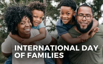 INTERNATIONAL DAY OF FAMILIES – May 15 , 2024