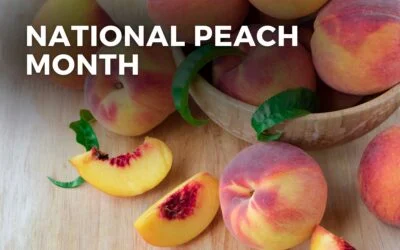 NATIONAL PEACH MONTH – August, 2024